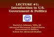 LECTURE #1:  Introduction to  U.S.  Government  &  Politics