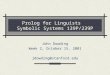 Prolog for Linguists Symbolic Systems 139P/239P