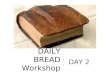DAILY BREAD Workshop