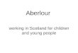 Aberlour  working in Scotland for children and young people