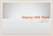 Henry VIII Test