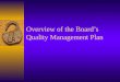 Overview of the Board’s Quality Management Plan