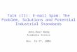 Talk (II): E-mail Spam: The Problem, Solutions and Potential Industrial Standards