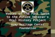 Voices of the Past Speak to the Future Veteran’s Oral History Project
