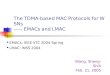 The TDMA-based MAC Protocols for WSNs ----- EMACs and LMAC