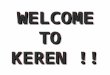 WELCOME TO  KEREN !!
