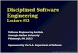 Disciplined Software  Engineering  Lecture #13
