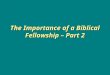 The Importance of a Biblical Fellowship – Part 2