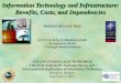 Information Technology and Infrastructure:  Benefits, Costs, and Dependencies