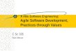 A little Software Engineering: Agile Software Development, Practices through Values