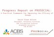 Progress Report on PROSOCIAL: A Practical Framework for Improving the Efficacy of Groups
