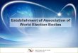 Establishment of Association of World Election Bodies
