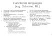 Functional languages (e.g. Scheme, ML)