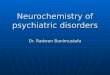Neurochemistry of  psychiatric disorders Dr.  Radwan Banimustafa