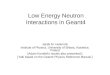 Low Energy Neutron Interactions in Geant4