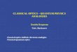 CLASSICAL OPTICS – QUANTUM PHYSICS ANALOGIES Daniela Dragoman Univ. Bucharest