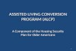ASSISTED LIVING CONVERSION PROGRAM (ALCP)