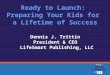 Ready to Launch:  Preparing Your Kids for  a Lifetime of Success