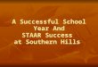 A Successful School Year And STAAR Success  at Southern Hills