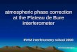 atmospheric phase correction at the Plateau de Bure interferometer