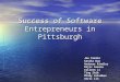Success of Software Entrepreneurs in Pittsburgh
