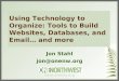 Using Technology to Organize: Tools to Build Websites, Databases, and Email… and more