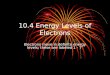 10.4 Energy Levels of Electrons