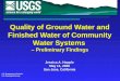 Quality of Ground Water and Finished Water of Community Water Systems – Preliminary Findings