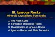 III. Igneous Rocks Minerals Crystallized from Melts