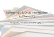 References & Drug Information  in Pharmacy