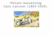 “Potato harvesting”  Carl Larsson (1853-1919)