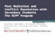 Peer Mediation and Conflict Resolution with Secondary  Students  The HIPP Program