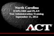 North Carolina EXPLORE and PLAN  Test Administration Training  September 11, 2012