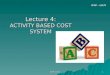 Lecture 4: ACTIVITY BASED COST SYSTEM
