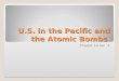 U.S. in the Pacific and the Atomic Bombs