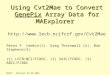 Using Cvt2Mae to Convert  GenePix  Array Data for MAExplorer  lecb.ncifcrf/Cvt2Mae