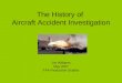 The History of  Aircraft Accident Investigation