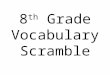 8 th  Grade Vocabulary Scramble