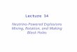 Lecture 14 Neutrino-Powered Explosions Mixing, Rotation, and Making Black Holes