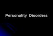 Personality  Disorders