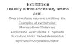 Excitotoxin Usually a free excitatory amino acid