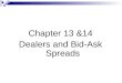 Chapter 13 &14 Dealers and Bid-Ask Spreads