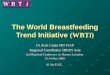 The World Breastfeeding Trend Initiative  (WBT i )