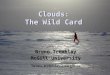 Clouds: The Wild Card