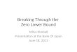 Breaking Through the  Zero Lower Bound