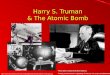 Harry S. Truman & The Atomic Bomb