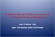 Institutionalizing Quality Improvement  in a Family Medicine Residency