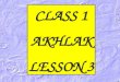 CLASS 1 AKHLAK LESSON 3