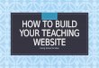How to Build your Teaching Website