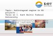 Topic: Kaliningrad region in EU projects :  focus on I. Kant Baltic Federal University